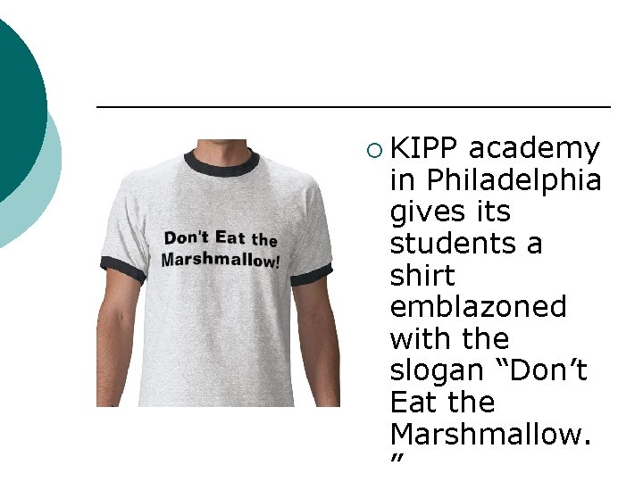 ¡ KIPP academy in Philadelphia gives its students a shirt emblazoned with the slogan