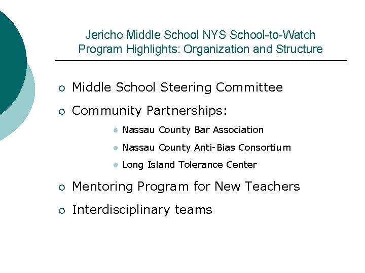 Jericho Middle School NYS School-to-Watch Program Highlights: Organization and Structure ¡ Middle School Steering