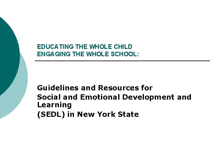 EDUCATING THE WHOLE CHILD ENGAGING THE WHOLE SCHOOL: Guidelines and Resources for Social and