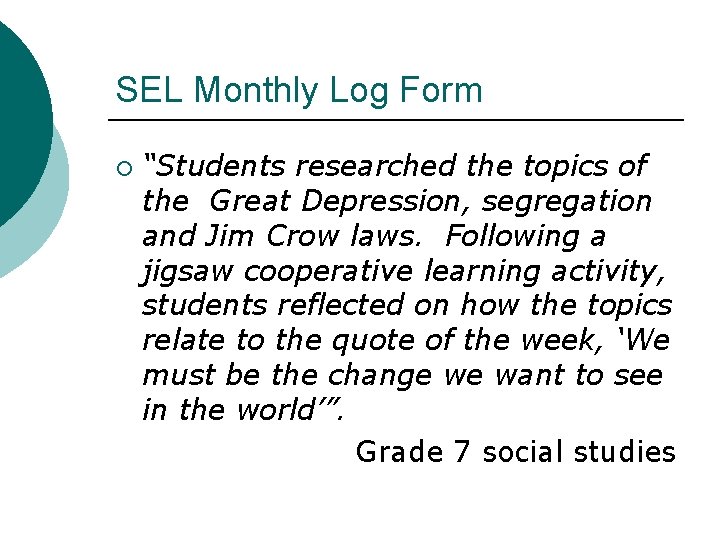 SEL Monthly Log Form ¡ “Students researched the topics of the Great Depression, segregation