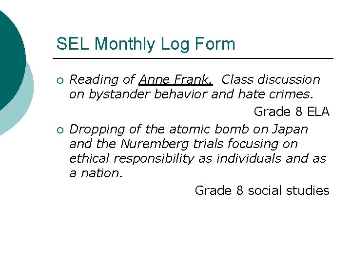 SEL Monthly Log Form ¡ ¡ Reading of Anne Frank. Class discussion on bystander