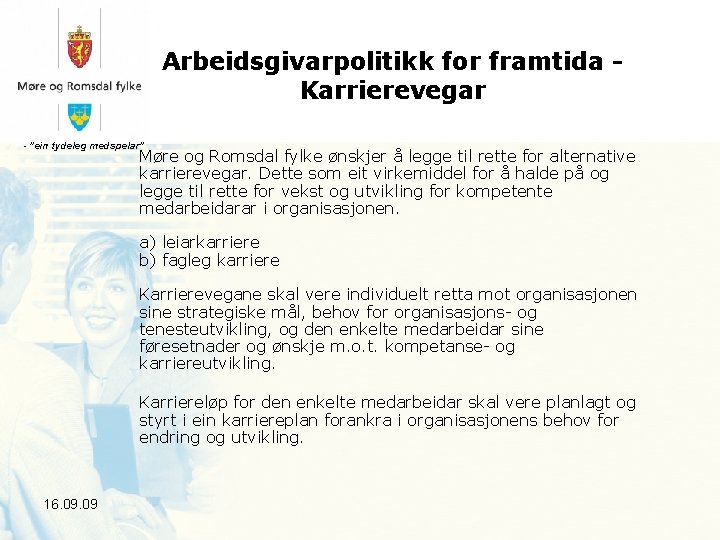 Arbeidsgivarpolitikk for framtida Karrierevegar - ”ein tydeleg medspelar” Møre og Romsdal fylke ønskjer å