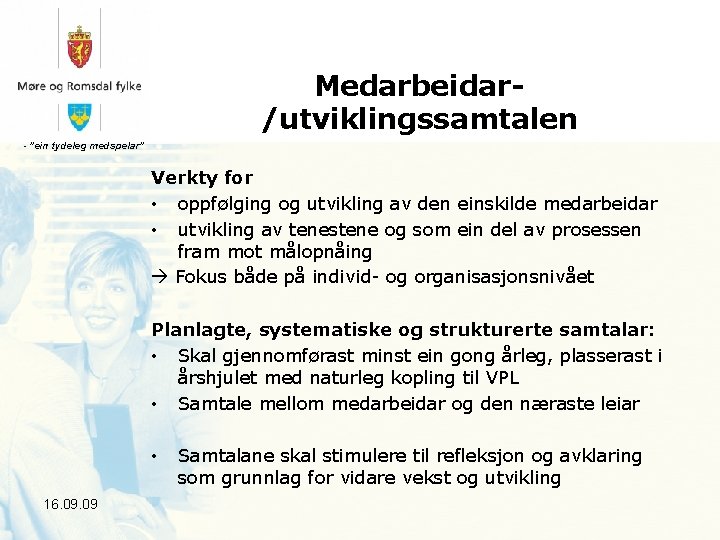 Medarbeidar/utviklingssamtalen - ”ein tydeleg medspelar” Verkty for • oppfølging og utvikling av den einskilde