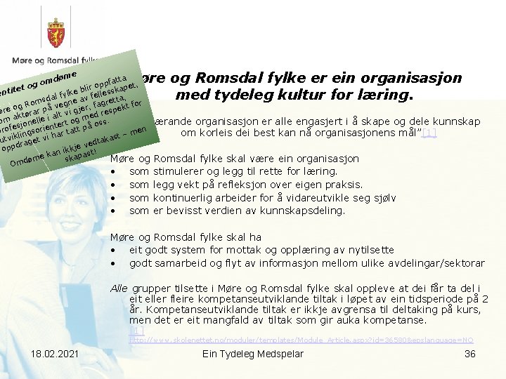 Møre og Romsdal fylke er ein organisasjon med tydeleg kultur for læring. e døm