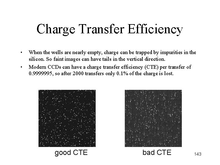 Charge Transfer Efficiency • • When the wells are nearly empty, charge can be Charge Transfer Efficiency • • When the wells are nearly empty, charge can be