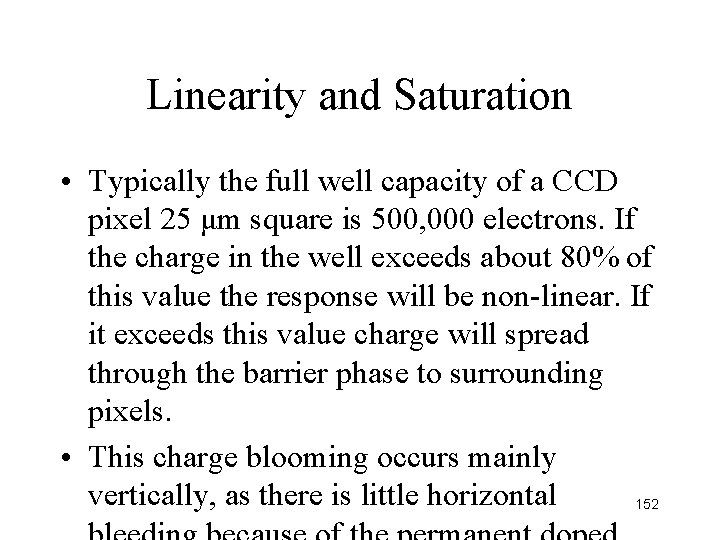 Linearity and Saturation • Typically the full well capacity of a CCD pixel 25 Linearity and Saturation • Typically the full well capacity of a CCD pixel 25