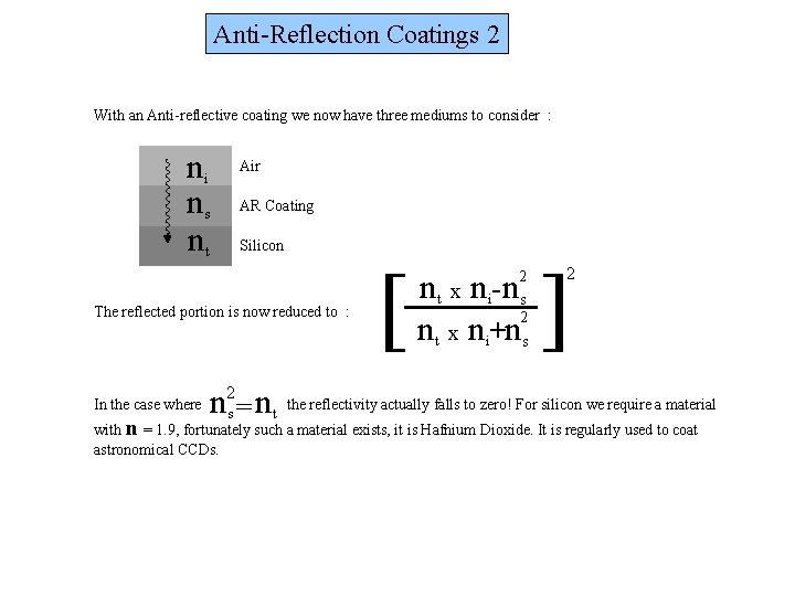 Anti-Reflection Coatings 2 With an Anti-reflective coating we now have three mediums to consider Anti-Reflection Coatings 2 With an Anti-reflective coating we now have three mediums to consider