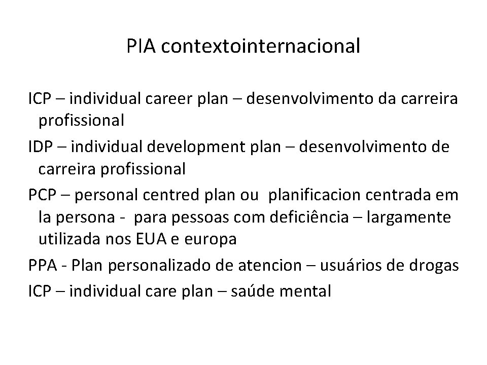 PIA contextointernacional ICP – individual career plan – desenvolvimento da carreira profissional IDP –