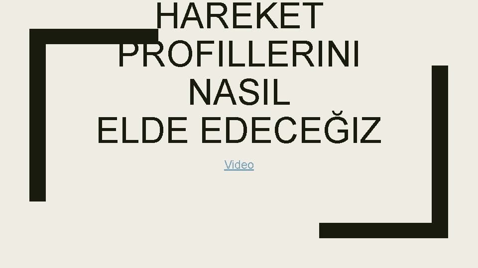 HAREKET PROFILLERINI NASIL ELDE EDECEĞIZ Video 