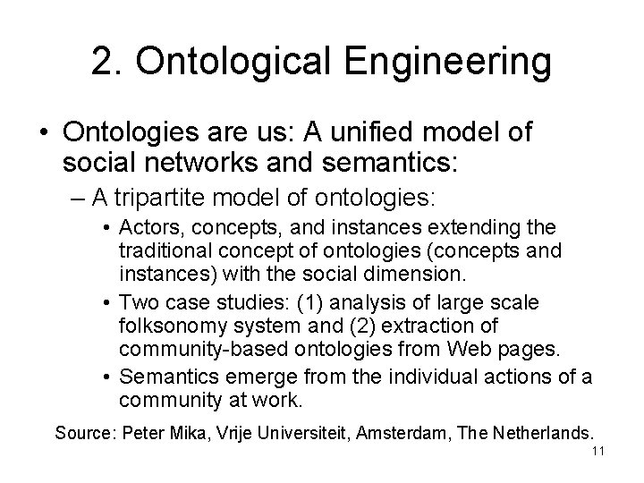 2. Ontological Engineering • Ontologies are us: A unified model of social networks and