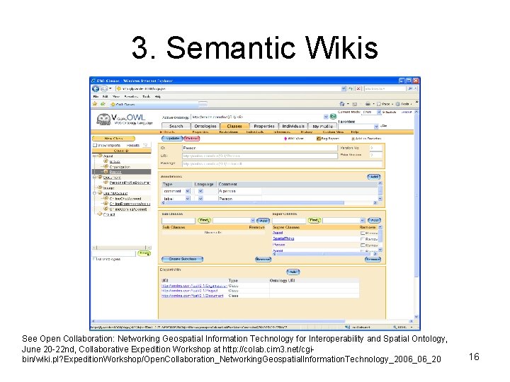 3. Semantic Wikis See Open Collaboration: Networking Geospatial Information Technology for Interoperability and Spatial