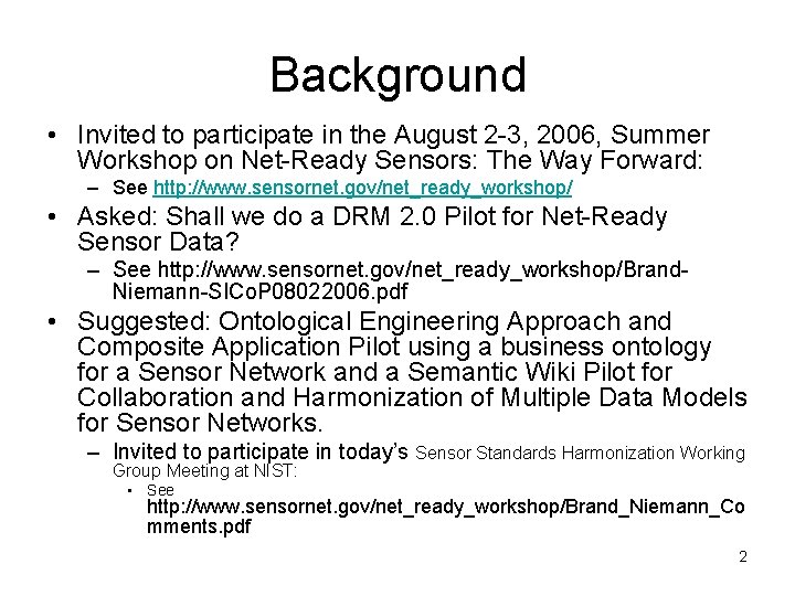 Background • Invited to participate in the August 2 -3, 2006, Summer Workshop on