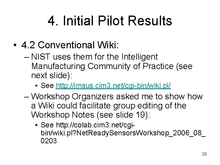 4. Initial Pilot Results • 4. 2 Conventional Wiki: – NIST uses them for
