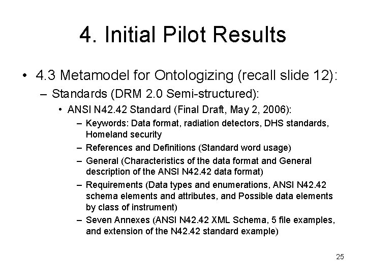 4. Initial Pilot Results • 4. 3 Metamodel for Ontologizing (recall slide 12): –