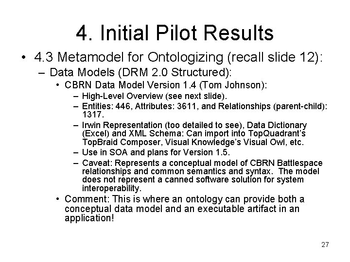4. Initial Pilot Results • 4. 3 Metamodel for Ontologizing (recall slide 12): –