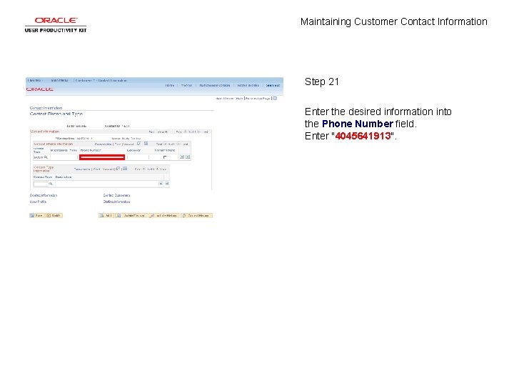 Maintaining Customer Contact Information Step 21 Enter the desired information into the Phone Number