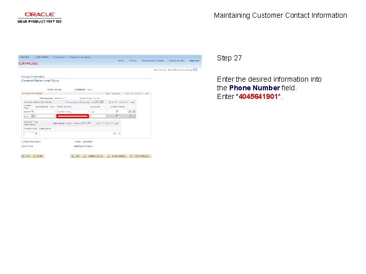 Maintaining Customer Contact Information Step 27 Enter the desired information into the Phone Number