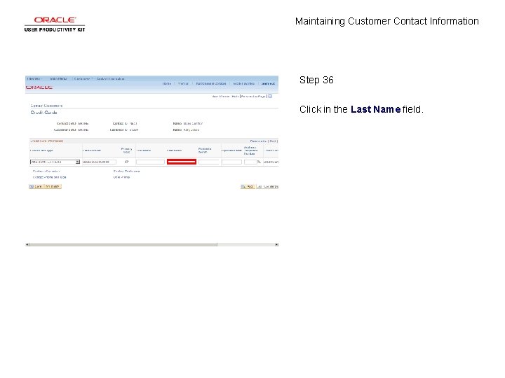 Maintaining Customer Contact Information Step 36 Click in the Last Name field. 