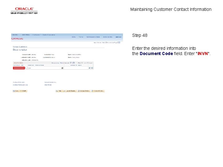Maintaining Customer Contact Information Step 48 Enter the desired information into the Document Code