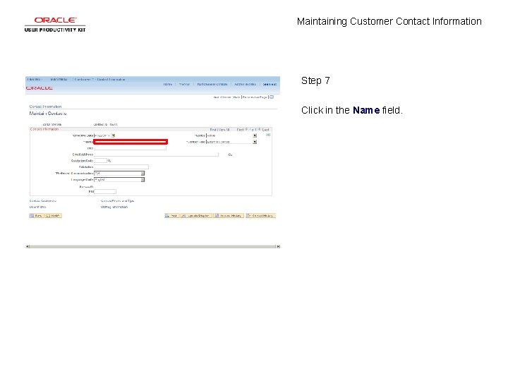 Maintaining Customer Contact Information Step 7 Click in the Name field. 