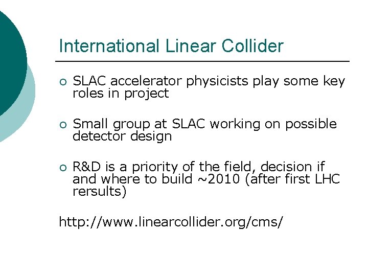 International Linear Collider ¡ SLAC accelerator physicists play some key roles in project ¡ International Linear Collider ¡ SLAC accelerator physicists play some key roles in project ¡