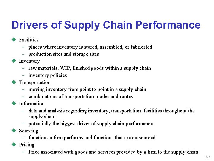 Drivers of Supply Chain Performance u Facilities – places where inventory is stored, assembled,