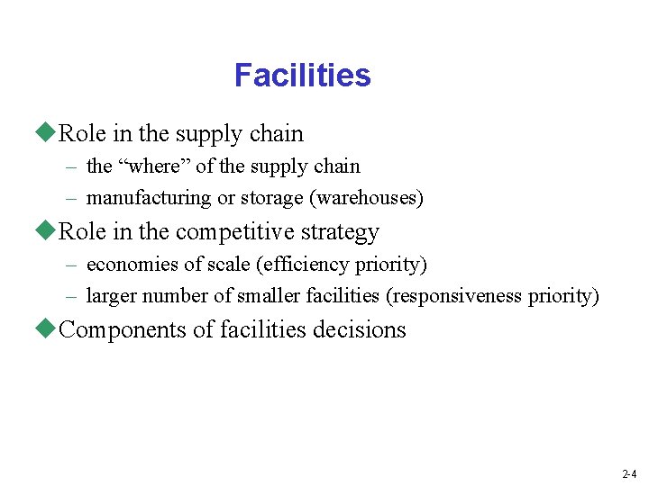 Facilities u. Role in the supply chain – the “where” of the supply chain