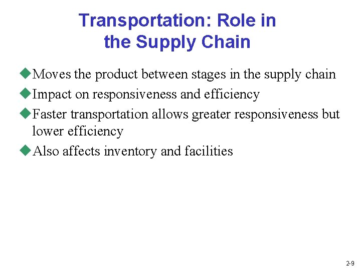 Transportation: Role in the Supply Chain u. Moves the product between stages in the