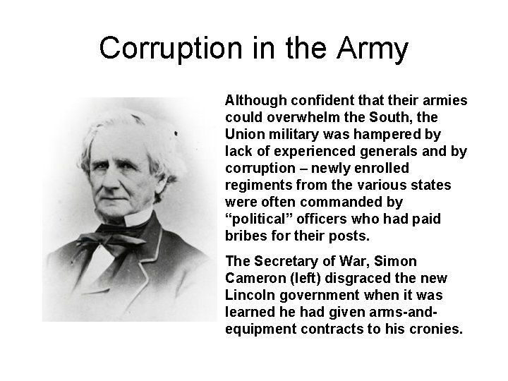 Corruption in the Army Although confident that their armies could overwhelm the South, the