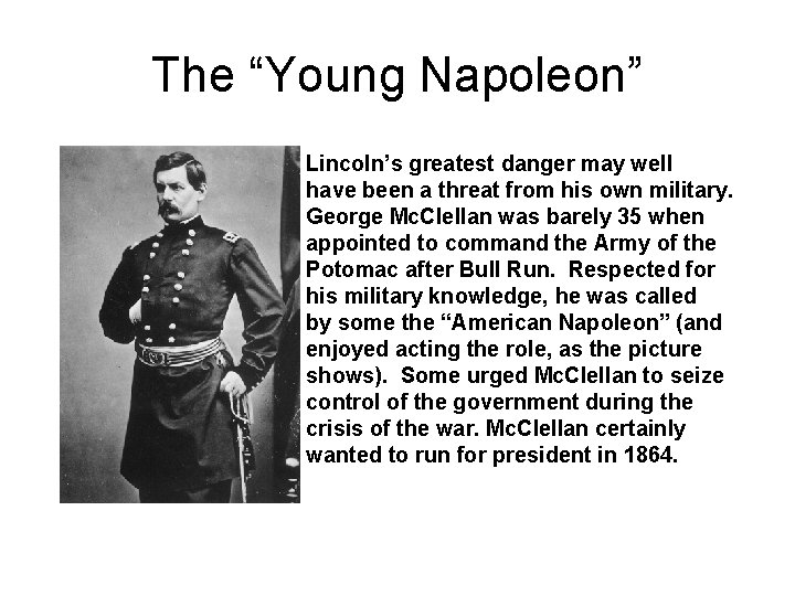 The “Young Napoleon” Lincoln’s greatest danger may well have been a threat from his
