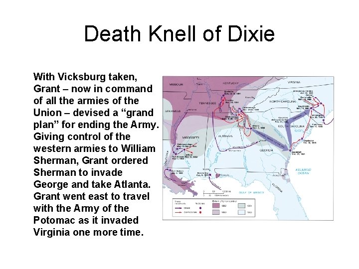 Death Knell of Dixie With Vicksburg taken, Grant – now in command of all