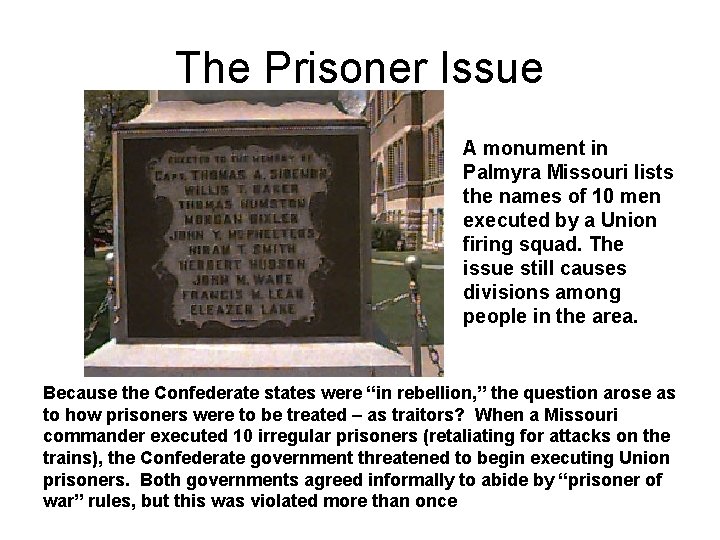 The Prisoner Issue A monument in Palmyra Missouri lists the names of 10 men