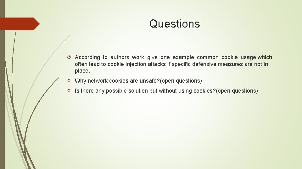 Questions According to authors work, give one example common cookie usage which often lead