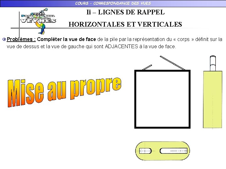 COURS – CORRESPONDANCE DES VUES Ii – LIGNES DE RAPPEL HORIZONTALES ET VERTICALES Problèmes