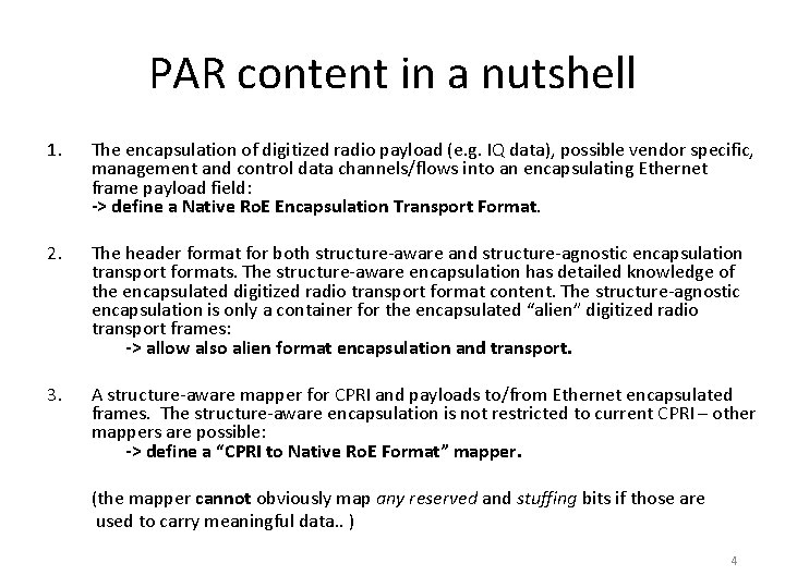 PAR content in a nutshell 1. The encapsulation of digitized radio payload (e. g.