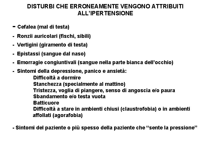 DISTURBI CHE ERRONEAMENTE VENGONO ATTRIBUITI ALL’IPERTENSIONE - Cefalea (mal di testa) - Ronzii auricolari