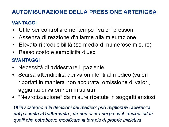 AUTOMISURAZIONE DELLA PRESSIONE ARTERIOSA VANTAGGI • • Utile per controllare nel tempo i valori