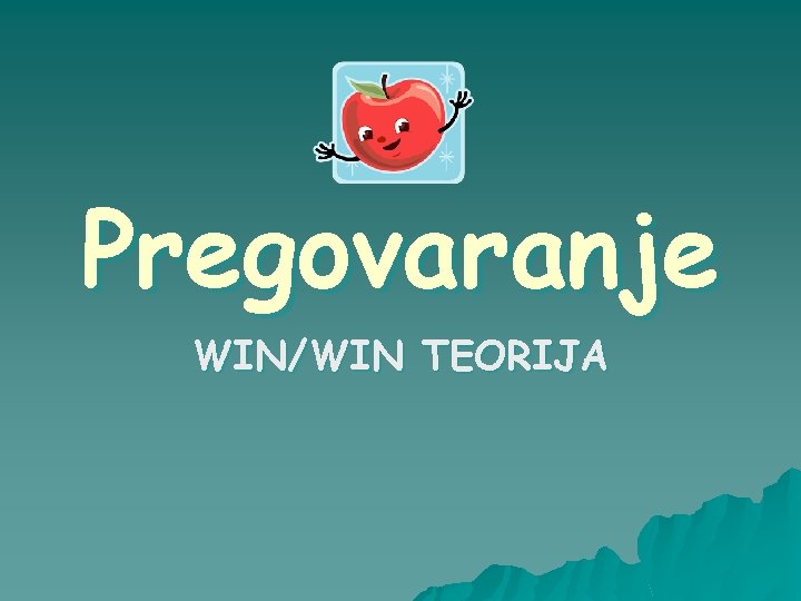 Pregovaranje WIN/WIN TEORIJA 