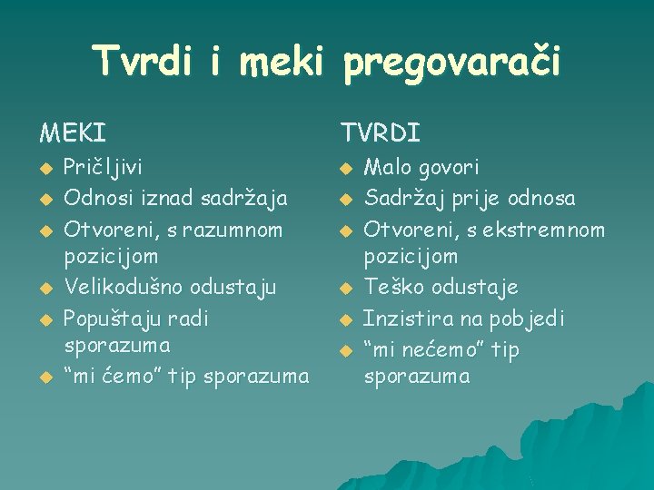 Tvrdi i meki pregovarači MEKI TVRDI u u u u Pričljivi Odnosi iznad sadržaja