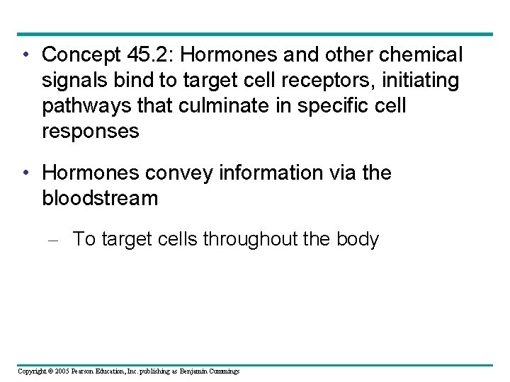  • Concept 45. 2: Hormones and other chemical signals bind to target cell