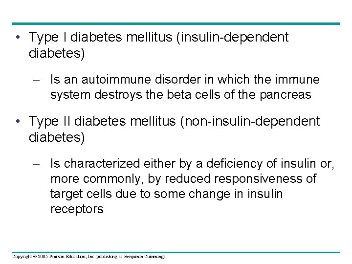  • Type I diabetes mellitus (insulin-dependent diabetes) – Is an autoimmune disorder in