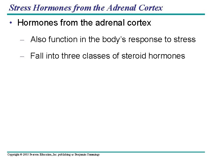 Stress Hormones from the Adrenal Cortex • Hormones from the adrenal cortex – Also