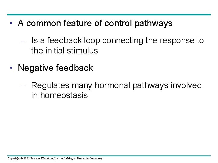  • A common feature of control pathways – Is a feedback loop connecting