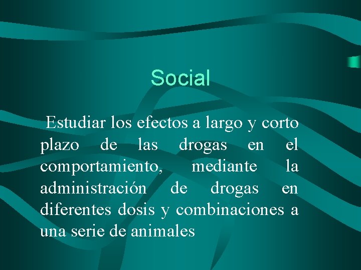 Social Estudiar los efectos a largo y corto plazo de las drogas en el