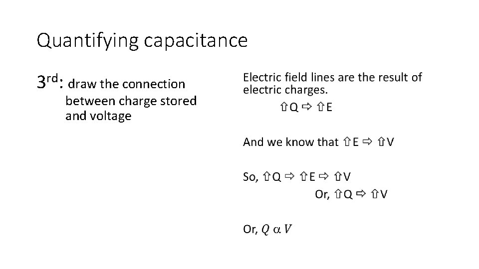 Quantifying capacitance 3 rd: draw the connection between charge stored and voltage • 