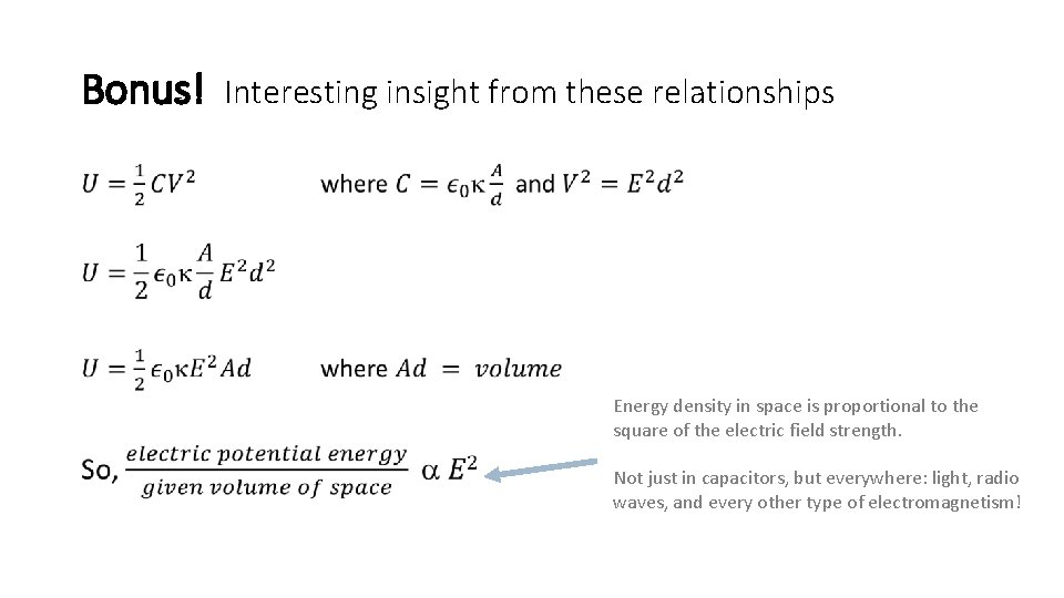 Bonus! Interesting insight from these relationships • Energy density in space is proportional to