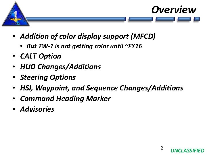 Overview • Addition of color display support (MFCD) • But TW-1 is not getting