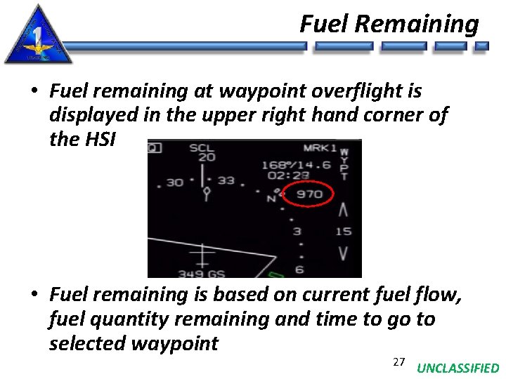 Fuel Remaining • Fuel remaining at waypoint overflight is displayed in the upper right