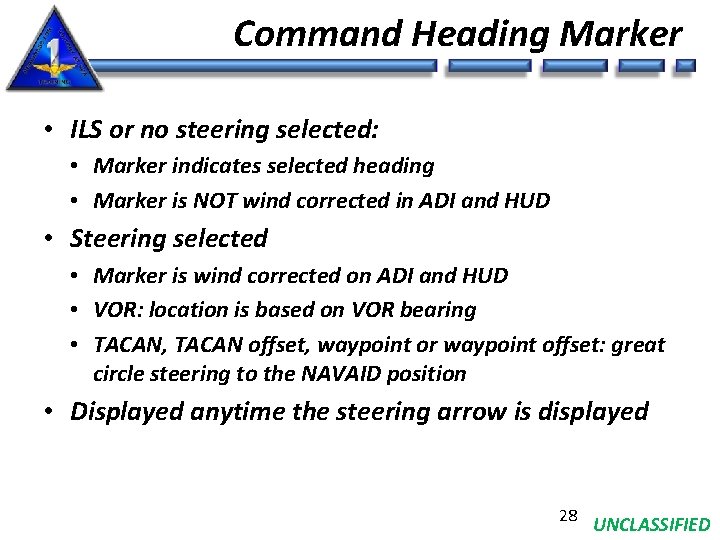Command Heading Marker • ILS or no steering selected: • Marker indicates selected heading