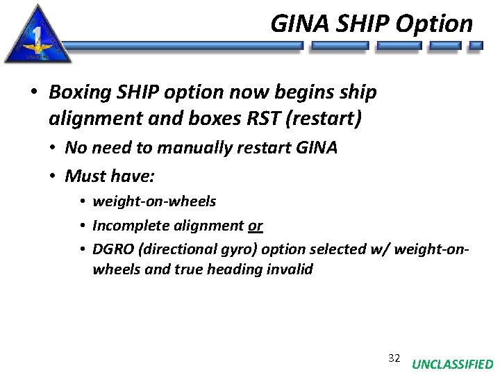 GINA SHIP Option • Boxing SHIP option now begins ship alignment and boxes RST